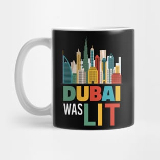 Dubai Was Lit - City Trip T-Shirt Gift Mug